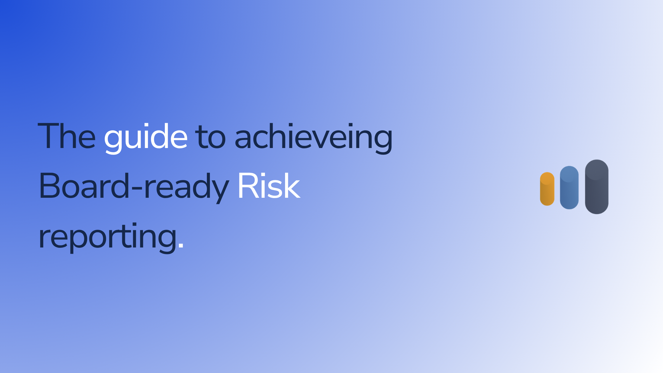 Board-Level Risk Reporting: A Practical Guide